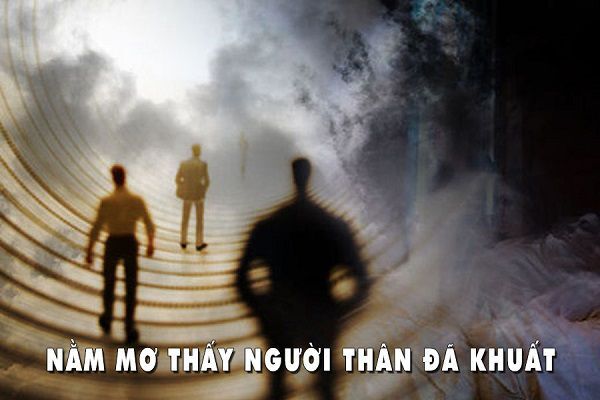 nằm mơ thấy người thân đã mất